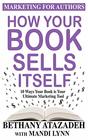 How Your Book Sells Itself 10 Ways Your Book is Your Ultimate Marketing Tool