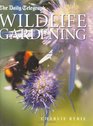 The  Daily Telegraph  Wildlife Gardening