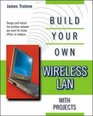 Build Your Own Wireless LAN