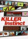 KILLER INSTINCT HOW TWO YOUNG PRODUCERS TOOK ON HOLLYWOOD AND MADE THE MOST CONTROVERSIAL FILM OF THE DECADE