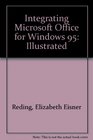 Integrating Microsoft Office for Windows 95 Professional Edition  Illustrated Brief Edition
