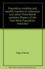 Population mobility and wealth transfers in Indonesia and other Third World societies