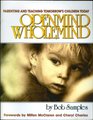 Openmind/Wholemind Parenting and Teaching Tomorrow's Children Today