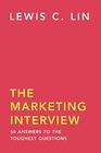 The Marketing Interview 50 Answers to the Toughest Questions
