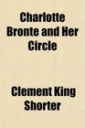 Charlotte Bront and Her Circle