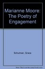 Marianne Moore The Poetry of Engagement