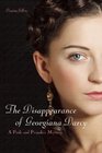 The Disappearance of Georgianna Darcy A Pride and Prejudice Mystery