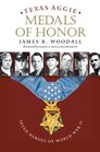 Texas Aggie Medals of Honor Seven Heroes of World War II