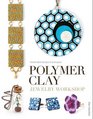 Polymer Clay Jewelry Workshop: Handcrafted Designs & Techniques