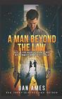 A Man Beyond The Law Set in the Reacher universe by permission of Lee Child