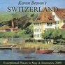 Karen Brown's Switzerland 2009 Exceptional Places to Stay  Itineraries