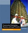 Construction Contracting Business and Legal Principles