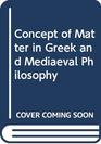 Concept of Matter in Greek and Mediaeval Philosophy