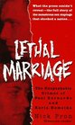 Lethal Marriage The Unspeakable Crimes of Paul Bernardo and Karla Homolka
