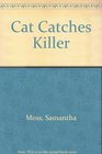 Cat Catches Killer