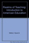 Realms of Teaching An Introduction to American Education