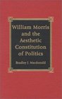 William Morris and the Aesthetic Constitution of Politics