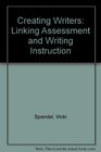 Creating Writers Linking Assessment and Writing Instruction