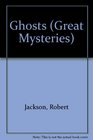 Ghosts (Great Mysteries)