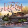 My Little Book of Painted Turtles