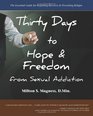 Thirty Days to Hope  Freedom from Sexual Addiction The Essential Guide to Daily Recovery