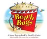 Beach Bugs: A Sunny Pop-up Book by David A. Carter (A Sunny Pop-Up Book)