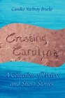 Crossing Carolina A Collection of Poetry and Short Stories