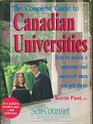 The Complete Guide to Canadian Universities How to Select a University and Succeed When You Get There