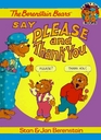 The Berenstain Bears Say Please and Thank You (Berenstain Bears)