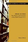 Israel in Exile The History and Literature of the Sixth Century BCE