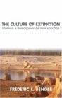 The Culture of Extinction Toward a Philosophy of Deep Ecology