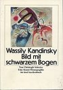 Wassily Kandinsky Bild mit schwarzem Bogen  eine KunstMonographie