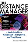 The Distance Manager A Hands On Guide to Managing OffSite Employees and Virtual Teams