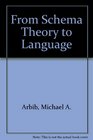 From Schema Theory to Language