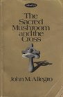 Sacred Mushroom and the Cross