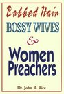 Bobbed Hair Bossy Wives and Women Preachers