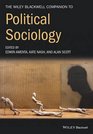 The WileyBlackwell Companion to Political Sociology