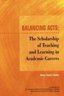Balancing Acts The Scholarship of Teaching and Learning in Academic Careers