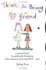 Thanks for Being My Friend A Special Book to Celebrate Friendship with Someone Very Important You