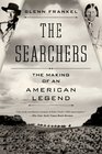 The Searchers The Making of an American Legend