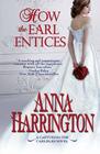 How the Earl Entices: (Capturing the Carlisles Book 4) (Volume 4)