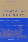 The Maze of Ingenuity Ideas and Idealism in the Development of Technology  2nd Edition