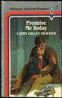 Promise Me Today (Harlequin American Romance, No 75)