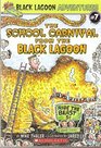 The School Carnival From the Black Lagoon (Black Lagoon Adventures, Bk 7)