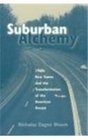 Suburban Alchemy 1960S New Towns and the Transformation of the American Dream