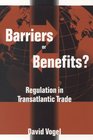 Barriers or Benefits Regulation in Transatlantic Trade