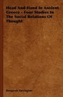 Head And Hand In Ancient Greece  Four Studies In The Social Relations Of Thought