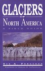 Glaciers of North America A Field Guide