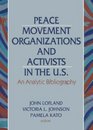 Peace Movement Organizations and Activists in the US An Analytic Bibliography