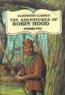 The Advetures of Robin Hood (Illustrated Classics)